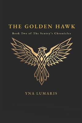 The Golden Hawk: The Sentry's Chronicles B0HJFBVRGB Book Cover