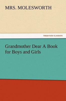 Grandmother Dear a Book for Boys and Girls 3847232932 Book Cover