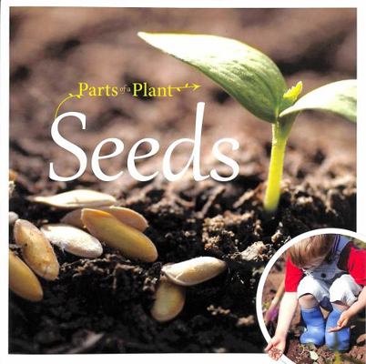 Seeds (Parts of a Plant) 1801555559 Book Cover