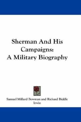 Sherman And His Campaigns: A Military Biography 1432658522 Book Cover