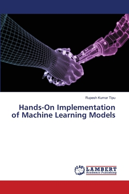 Hands-On Implementation of Machine Learning Models 6207805941 Book Cover