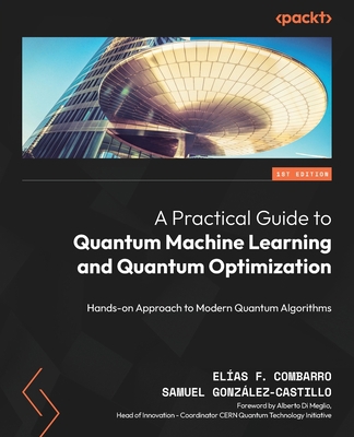 A Practical Guide to Quantum Machine Learning a... 1804613835 Book Cover