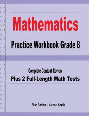 Mathematics Practice Workbook Grade 8: Complete... 1636201148 Book Cover