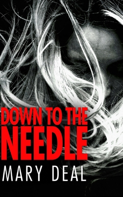 Down to the Needle 1715407229 Book Cover