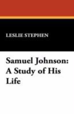 Samuel Johnson: A Study of His Life 1434465799 Book Cover