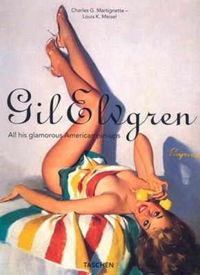 Gil Elvgren: All His Glamorous American Pin-Ups 3822829307 Book Cover