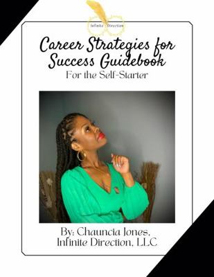 Career Strategies for Success Guidebook for the Self-Starter