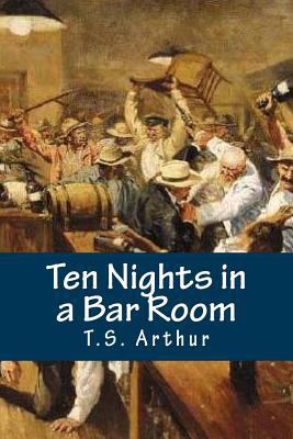 Ten Nights in a Bar Room 1500564125 Book Cover