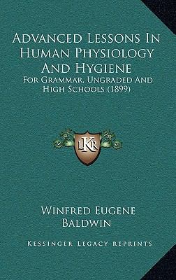 Advanced Lessons in Human Physiology and Hygien... 1164792598 Book Cover