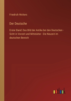 Der Deutsche: Erster Band: Das Bild der Antike ... [German] 3368283367 Book Cover