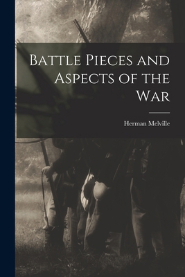 Battle Pieces and Aspects of the War 1015762832 Book Cover