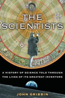 The Scientists: A History of Science Told Throu... 1400060133 Book Cover