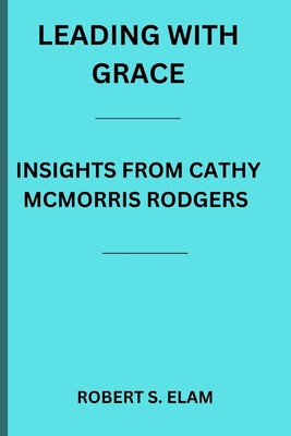 Leading with Grace: Insights from Cathy McMorri... B0CVFS5VLS Book Cover
