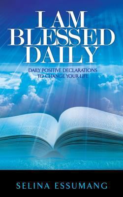 I Am Blessed Daily: Daily positive declarations... 1907402799 Book Cover