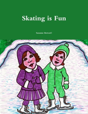 Skating is Fun 1105052028 Book Cover