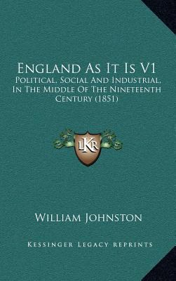 England as It Is V1: Political, Social and Indu... 1164379593 Book Cover