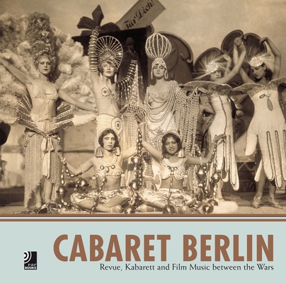 Cabaret Berlin: Revue, Kabarett and Film Music ... 3937406166 Book Cover