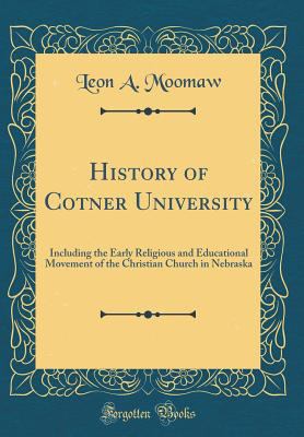 History of Cotner University: Including the Ear... 0332869660 Book Cover