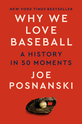 Why We Love Baseball: A History in 50 Moments 0593472675 Book Cover