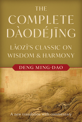 The Complete Daodejing: Laozi's Classic on Wisd... 1645475670 Book Cover