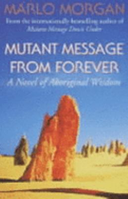 Mutant Message from Forever : A Novel of Aborig... 072254040X Book Cover