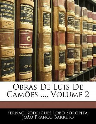 Obras De Luis De Camões ...; Volume 2 [Portuguese] 1142961559 Book Cover
