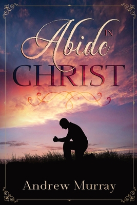 Abide in Christ 1956527087 Book Cover