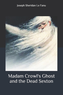 Madam Crowl's Ghost and the Dead Sexton B086PRLYC3 Book Cover