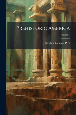 Prehistoric America 1024322378 Book Cover