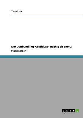 Der "Unbundling&#8208;Abschluss" nach § 6b EnWG [German] 3656026335 Book Cover