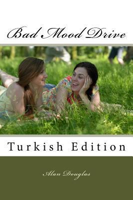 Bad Mood Drive: Turkish Edition [Turkish] 1614000255 Book Cover