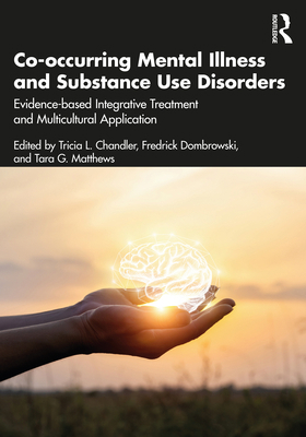 Co-occurring Mental Illness and Substance Use D... 103211651X Book Cover