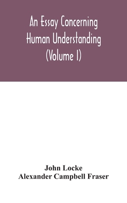 An essay concerning human understanding (Volume I) 9354045804 Book Cover