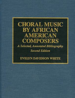 Choral Music by African-American Composers: A S... 081083037X Book Cover