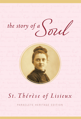 The Story of a Soul: Paraclete Heritage Edition 1557256934 Book Cover