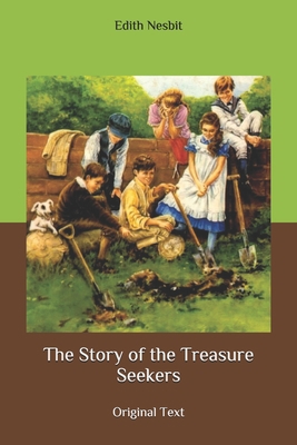 The Story of the Treasure Seekers: Original Text B086Y5JKWY Book Cover