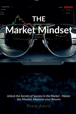 The Market Mindset B0BTP38ZV8 Book Cover