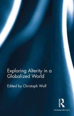 Exploring Alterity in a Globalized World 1138998982 Book Cover