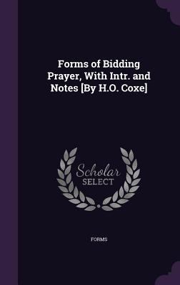 Forms of Bidding Prayer, With Intr. and Notes [... 1357363737 Book Cover