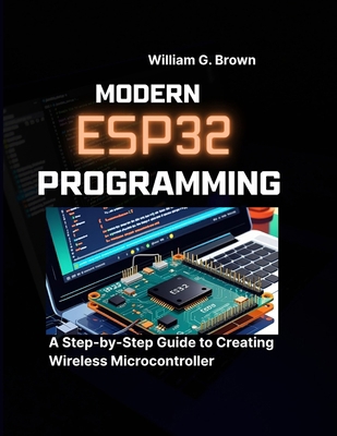 Modern Esp32 Programming: A Step-by-Step Guide ... B0FFN8GQ1D Book Cover