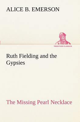 Ruth Fielding and the Gypsies The Missing Pearl... 3849188930 Book Cover