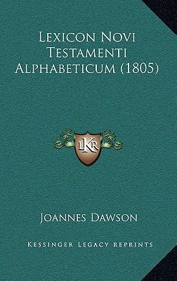 Lexicon Novi Testamenti Alphabeticum (1805) [Latin] 1165435098 Book Cover
