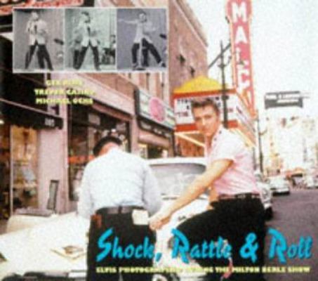 Shock, Rattle & Roll: Elvis Photographed During... 0713726903 Book Cover