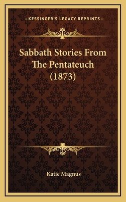 Sabbath Stories From The Pentateuch (1873) 1165504391 Book Cover