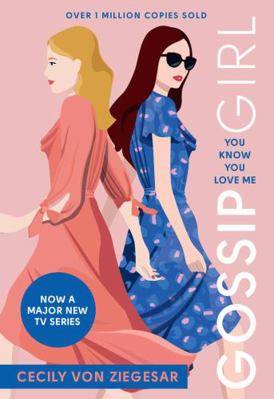 Gossip Girl: You Know You Love Me: Now on major... 1526648415 Book Cover