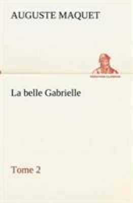 La belle Gabrielle - Tome 2 [French] 3849134555 Book Cover