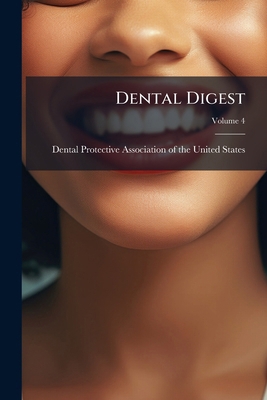 Dental Digest; Volume 4 1247953807 Book Cover