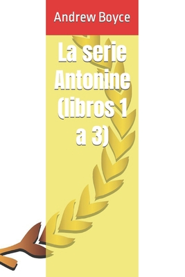 La serie Antonine (libros 1 a 3) [Spanish] B09CKL2VCV Book Cover