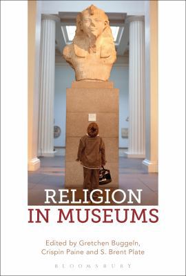 Religion in Museums: Global and Multidisciplina... 1474255515 Book Cover