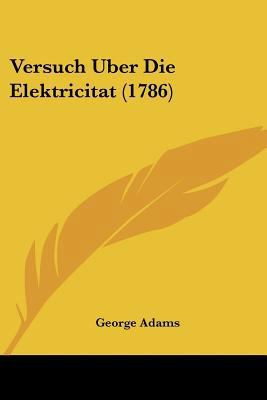 Versuch Uber Die Elektricitat (1786) [German] 1120050405 Book Cover
